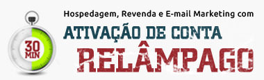 Hospedagem, revenda e e-mail marketing com ativa��o rel�mpago!